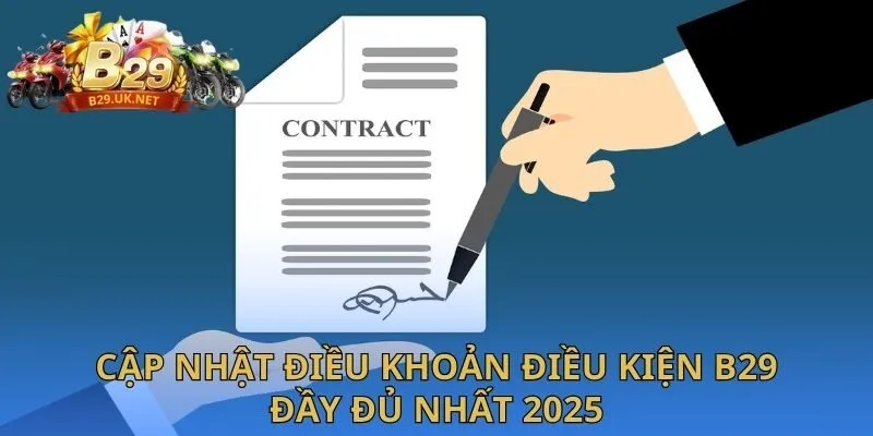 cap-nhat-dieu-khoan-dieu-kien-b29-day-du-nhat-2025
